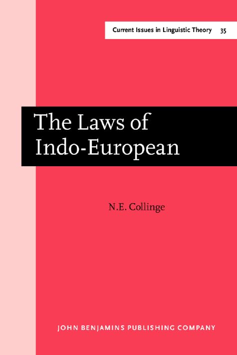 The Laws of Indo-European (Current Issues in Linguistic Theory)