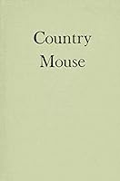 Country Mouse. B000HU7COA Book Cover