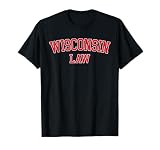 Wisconsin Law, Wisconsin Bar Graduate Gift Lawyer College T-Shirt