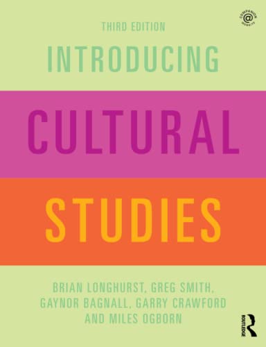 Compare Textbook Prices for Introducing Cultural Studies 3 Edition ISBN 9781138915725 by Longhurst, Brian,Smith, Greg,Bagnall, Gaynor,Crawford, Garry,Ogborn, Miles