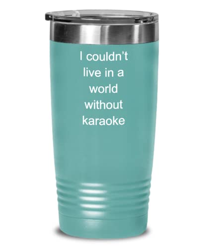 Karaoke Tumbler, I couldn't Live In A World Without Karaoke, Karaoke Gifts For Women