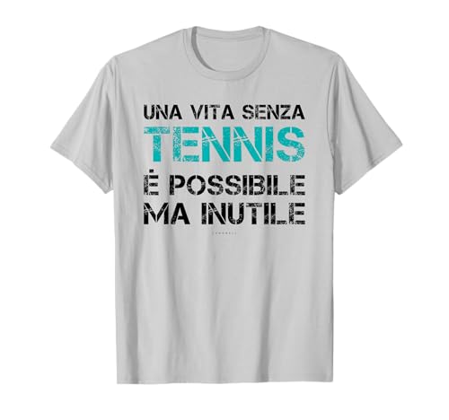 Vita Senza Tennis T Shirt Uomo Divertente Frase Simpatica Maglietta