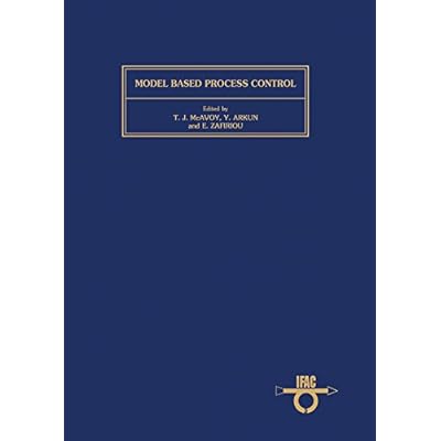 Model Based Process Control: Proceedings of the IFAC Workshop, Atlanta, Georgia, USA, 13-14 June, 1988