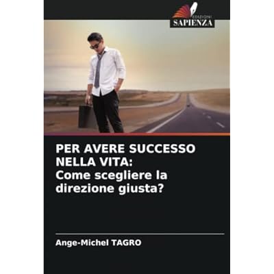 PER AVERE SUCCESSO NELLA VITA