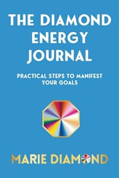 Paperback The Diamond Energy Journal: Practical Steps To Manifest Your Goals Book