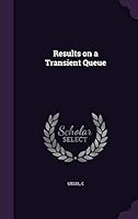 Results on a Transient Queue 1341979466 Book Cover