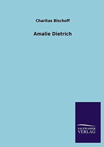 Amalie Dietrich (German Edition)