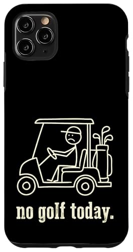 No Golf Today Funny Sad Stickman �S���t�S���t�@�[ �X�}�z�P�[�X iPhone 11 Pro Max �p