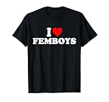 i love femboys shirt
