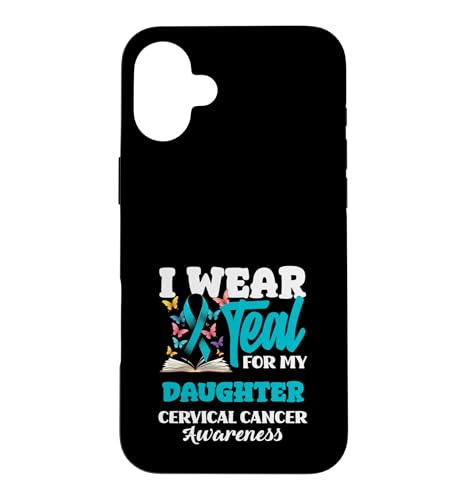 I Wear Teal For My Daughter �q�{�򂪂�[�� �X�}�z�P�[�X iPhone 16 Plus �p