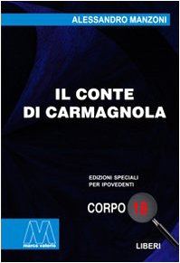 Il conte di Carmagnola. Ediz. per ipovedenti (Liberi corpo 18. Edizioni speciali per ipovedenti)