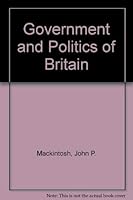 The Government and Politics of Britain 0091313414 Book Cover