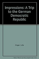 Impressions: A trip to the German Democratic Republic 0689306962 Book Cover