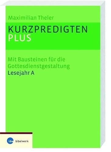 Theler, M: Kurzpredigten/Gottesdienstgest. Lesejahr A