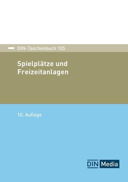 DIN-Taschenbuch 105: Spielplätze und Freizeitanlagen