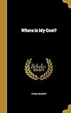 Where is My Coat? - Frank Dumont 