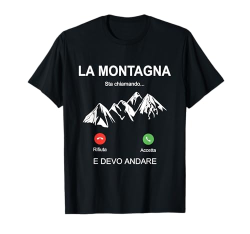 Frase Divertente Regalo Uomo Donna Montagna Sta Chiamando Maglietta