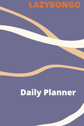 LazyBongo Daily Planner: Ultimate Daily Planner with Prioritization, Appointments, Enthusiasm, Nutrition, Mood, and Fitness Sections - Stay Organized ... Positivity, and Achieve Success Daily