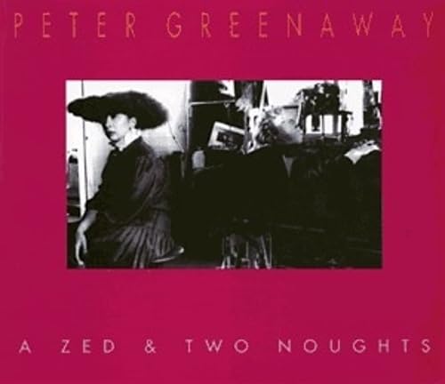 Peter Greenaway: A Zed & Two Noughts