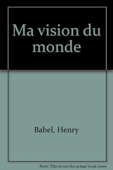Ma vision du monde (French Edition)