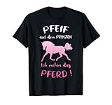 Pfeif Auf Den Prinzen Ich Nehm Das Pferd Lustiger Spruch T-Shirt