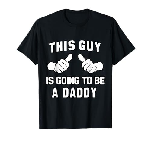 This Guy is Going to be a Daddy T-Shirt T-Shirt