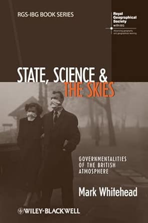 State, Science and the Skies: Governmentalities of the British Atmosphere: 32 (RGS-IBG Book Series)  book cover