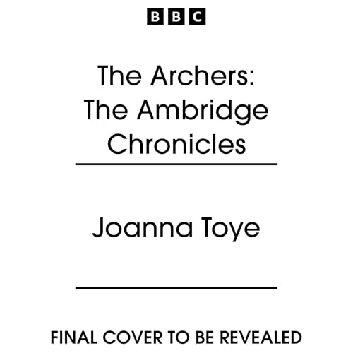 Page de couverture de The Archers: The Ambridge Chronicles