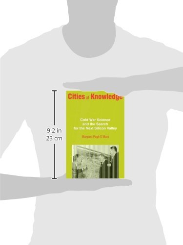 Cities Of Knowledge: Cold War Science And The Search For The Next Silicon Valley (Politics And Society In Modern America, 27) #TOP2
