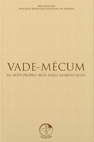 Vade mecum do motu proprio mitis iudex dominus iesu: do motu proprio mitis iudex dominus iesu