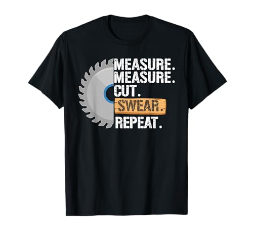 Funny Dad Measure Cut Swear Repeat Handyman Father Day T-Shirt