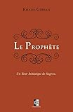 Le Proph&Atilde;&uml;te: Un texte initiatique de sagesse (French Edition)