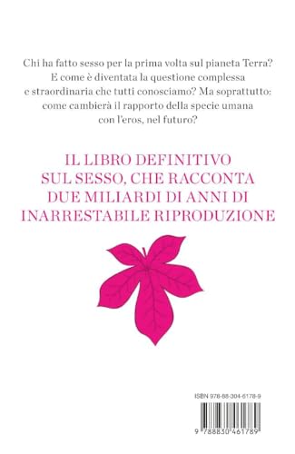 Sex. La Più Grande Storia Del Sesso Mai Scritta Dai Procarioti Ai Robot - 2