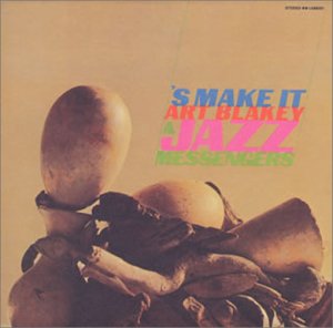 ART BLAKEY & THE JAZZ MESSENGERS - 'S Make It - Disque CD