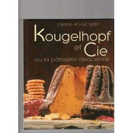Kougelhopf et Cie: Ou la pâtisserie alsacienne