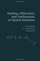 Guiding, Diffraction, and Confinement of Optical Radiation 0126543402 Book Cover