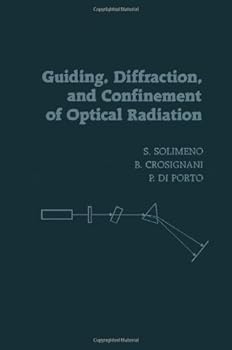 Hardcover Guiding, Diffraction, and Confinement of Optical Radiation Book