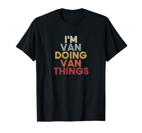 Van name I'm Van doing Van personalized name or surname for a birthday party. I'm Van doing Van name customized name custom name is funny first name retro vintage text as a fun family name last name novelty.
