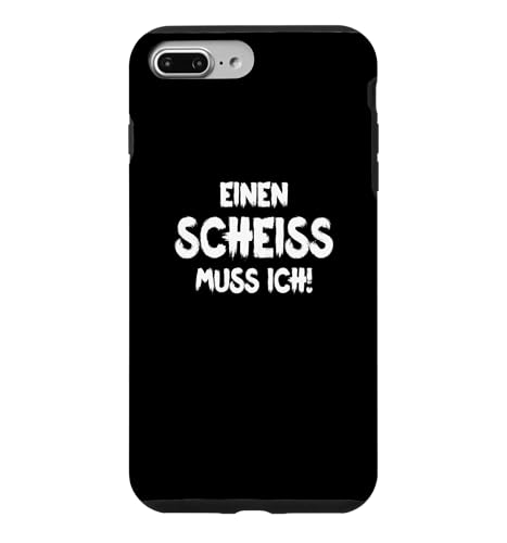 EINEN SCHEISS MUSS ICH N SCHEIs MUSS ICH SPRUCHE VOM HERZEN �X�}�z�P�[�X iPhone 7 Plus/8 Plus �p