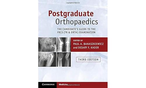 Postgraduate Orthopaedics The Candidate's Guide to the FRCS(Tr & Ort)Examination