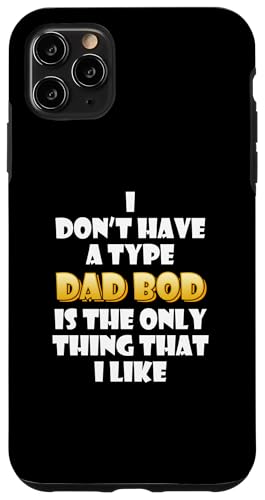Dad Bod is my type Funny Gag Fathers Day costume Cute Dads �X�}�z�P�[�X iPhone 11 Pro Max �p