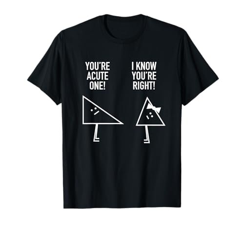 Funny Trigonometry Math Acute Angle Jokes for Geeks Nerds T-Shirt