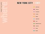 Where New York City Eat!: Great Meals Wherever You Are (Where Guides)