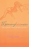 Meaninglessness: The Solutions of Nietzsche, Freud, and Rorty (Religion, Politics, and Society in the New Millennium)