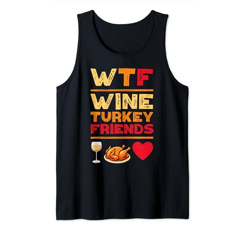 WTF Wine Pavo Amigos Y Familia Divertido Día de Acción de Gracias Camiseta sin Mangas