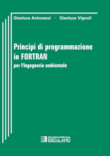 Principi di Programmazione in FORTRAN per l'Ingegneria Ambientale