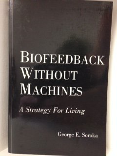 Paperback Biofeedback Without Machines: A Strategy for Living Book