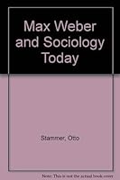 Max Weber and Sociology Today 006131689X Book Cover