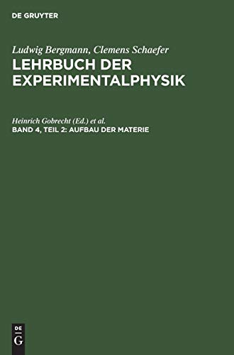 Ludwig Bergmann; Clemens Schaefer: Lehrbuch der Experimentalphysik: Lehrbuch der Experimentalphysik. Ludwig Bergmann; Clemens Schaefer: Lehrbuch der Experimentalphysik: Lehrbuch der Experimentalphysik.