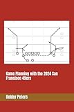 Game Planning with the 2024 San Francisco 49ers - Bobby Peters 